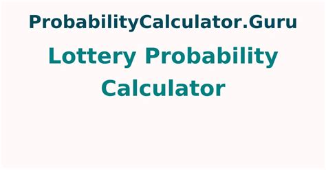 lottery probability calculator|pick lottery numbers with calculator.